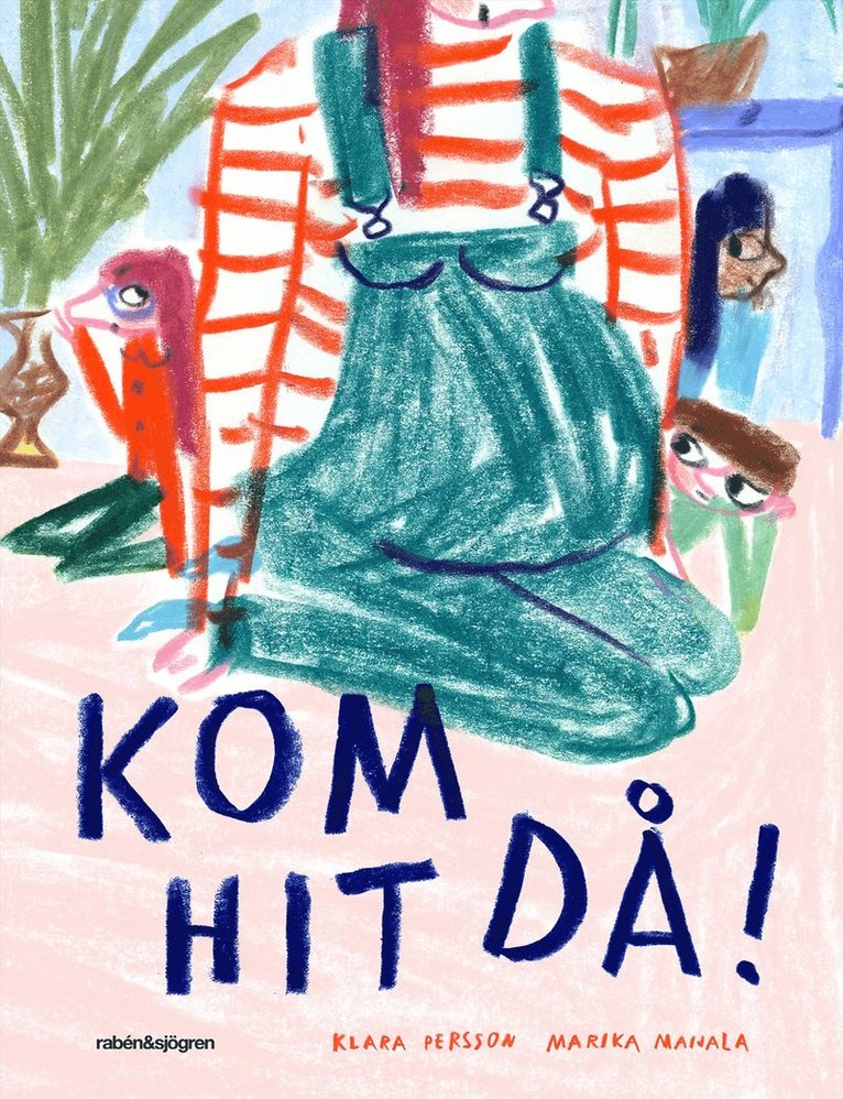 Klara Persson - Kom hit då!, Inbunden