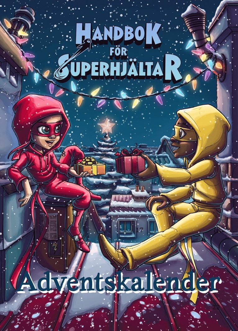 Adventskalender - Handbok för superhjältar : Jul i Rosenhill 1