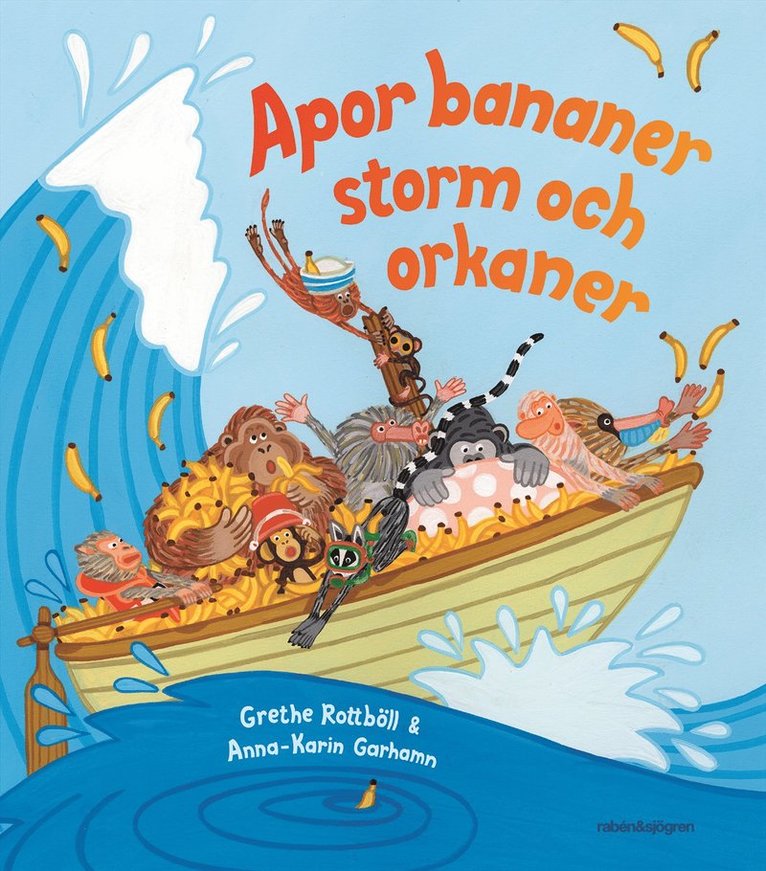 Grethe Rottböll, Anna-Karin Garhamn - Apor, bananer, storm och orkaner, Inbunden