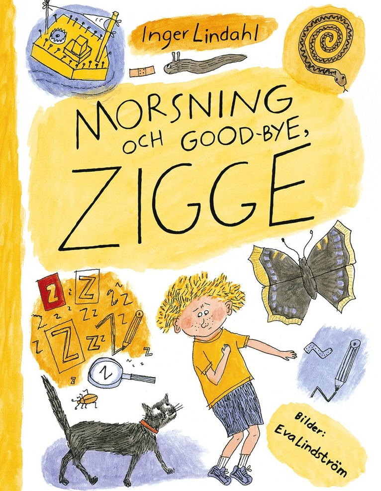 Morsning och good-bye, Zigge 1