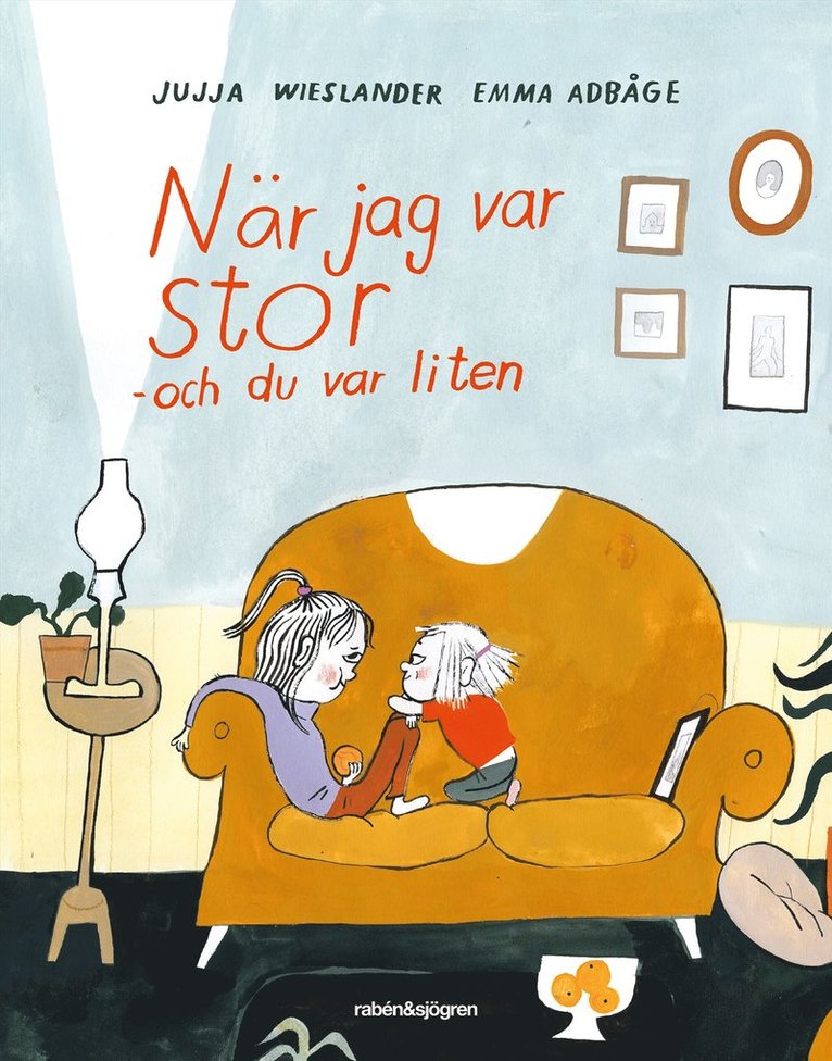 Jujja Wieslander, Emma AdBåge - När jag var stor och du var liten, Inbunden