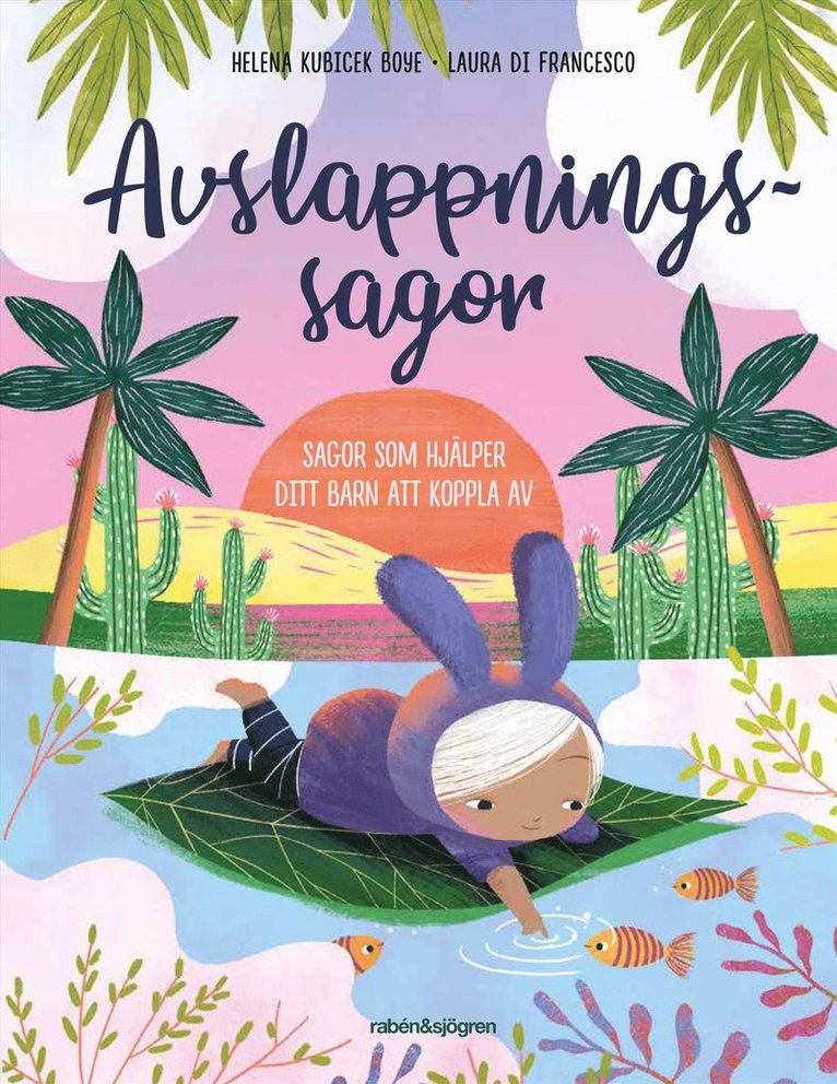 Helena Kubicek Boye, Laura Di Francesco - Avslappningssagor. Sagor som hjälper ditt barn att koppla av, Inbunden