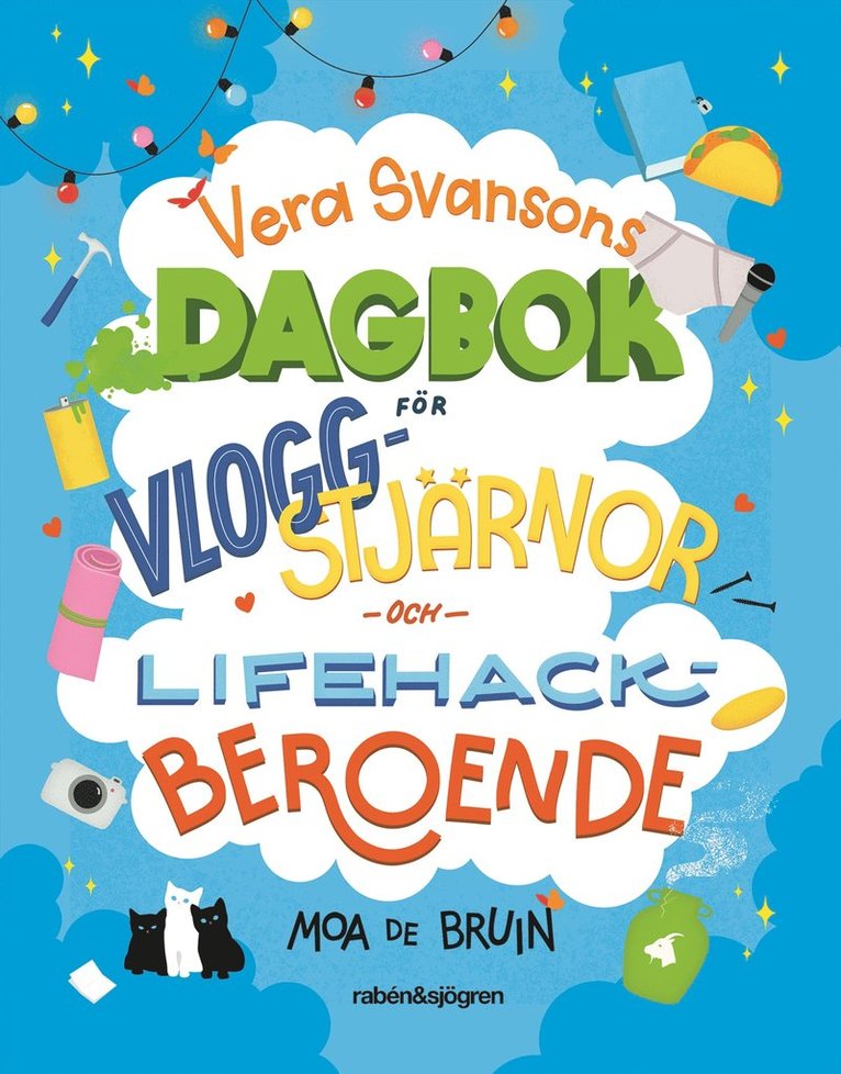 Vera Svansons dagbok för vloggstjärnor och lifehackberoende 1