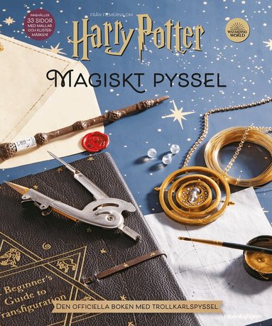 Harry Potter Magiskt pyssel : den officiella boken med trollkarlspyssel, Inbunden