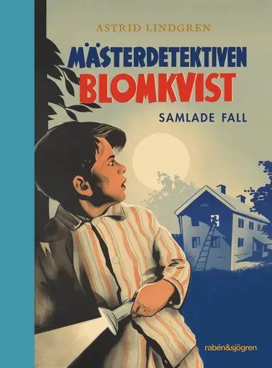 Astrid Lindgren - Mästerdetektiven Blomkvist : samlade fall, Inbunden