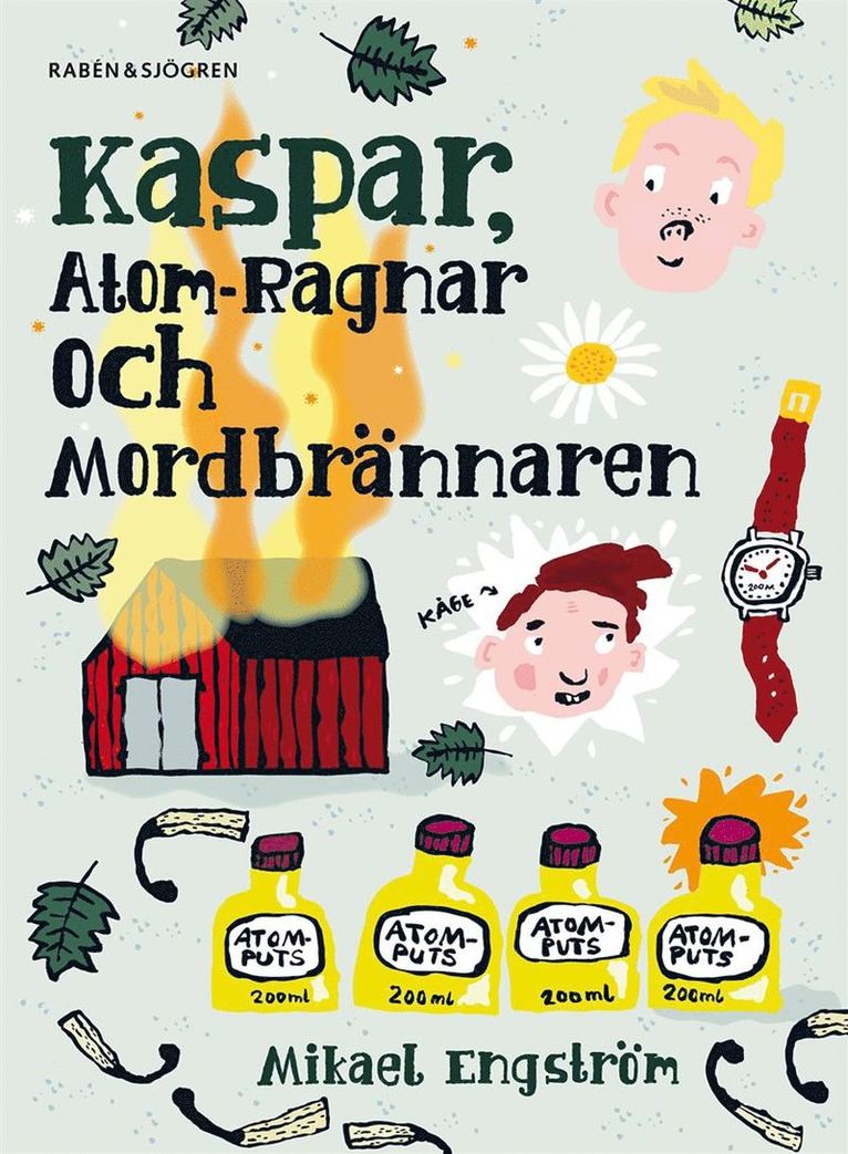 Kaspar, Atom-Ragnar och mordbrännaren 1