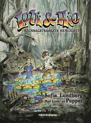 Sofia Lundberg - Loui & Rio Regnbågsträskets hemlighet, Inbunden