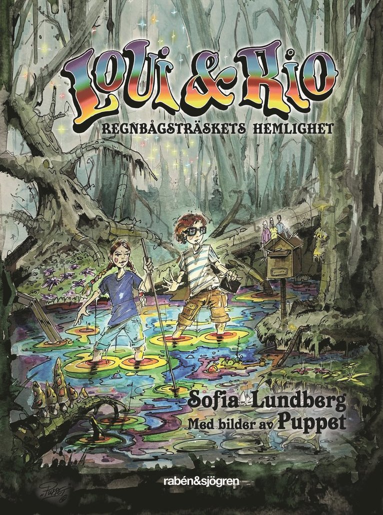 Sofia Lundberg - Loui & Rio Regnbågsträskets hemlighet, Inbunden