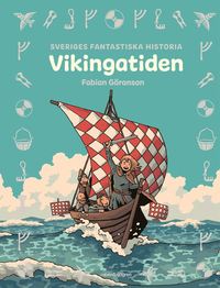 bokomslag Sveriges fantastiska historia - Vikingatiden
