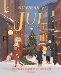 bokomslag Nu firar vi jul : berättelser, sånger, pyssel och recept