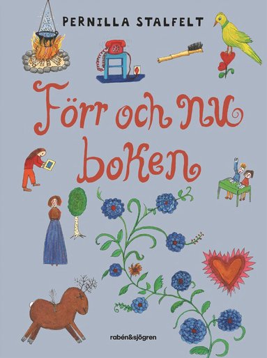 Pernilla Stalfelt - Förr och nu-boken, Inbunden