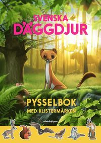 bokomslag Svenska däggdjur : pysselbok med klistermärken
