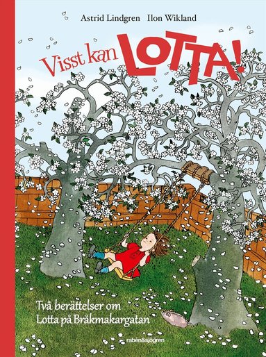 Astrid Lindgren - Visst kan Lotta! : två berättelser om Lotta på Bråkmakargatan, Inbunden