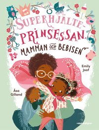 bokomslag Superhjälteprinsessan, mamman och bebisen