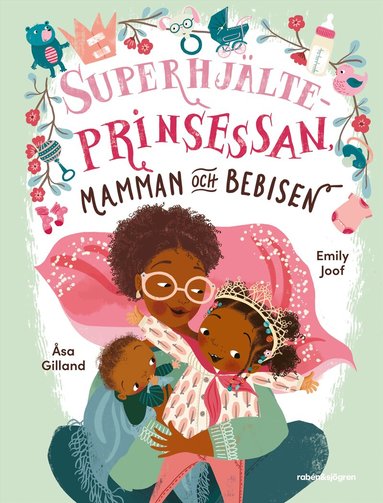 Emily Joof - Superhjälteprinsessan, mamman och bebisen, Inbunden