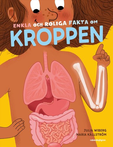 Julia Wiberg - Enkla och roliga fakta om kroppen, Inbunden