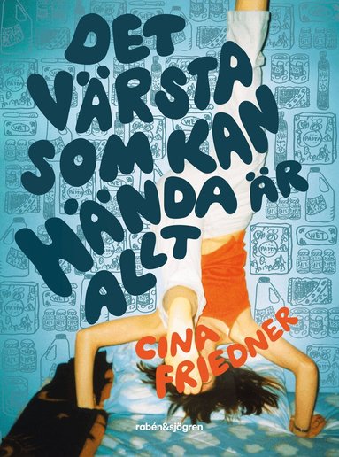 Cina Friedner - Det värsta som kan hända är allt, Inbunden