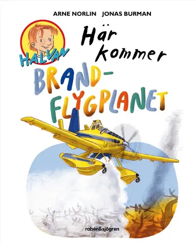 Arne Norlin - Här kommer brandflygplanet, Inbunden