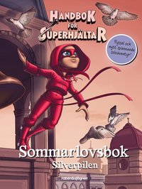 bokomslag Handbok för superhjältar. Sommarlovsbok : silverpilen
