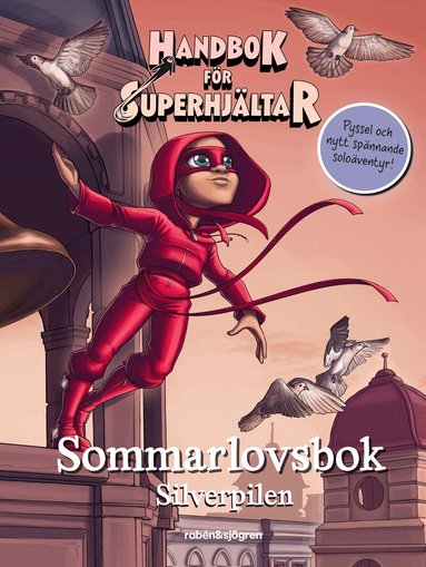 Elias Våhlund, Agnes Våhlund - Handbok för superhjältar. Sommarlovsbok : silverpilen, Inbunden
