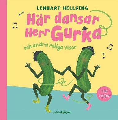 Lennart Hellsing - Här dansar Herr Gurka och andra roliga visor, Inbunden