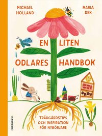 bokomslag En liten odlares handbok : Trädgårdstips och inspiration för nybörjare