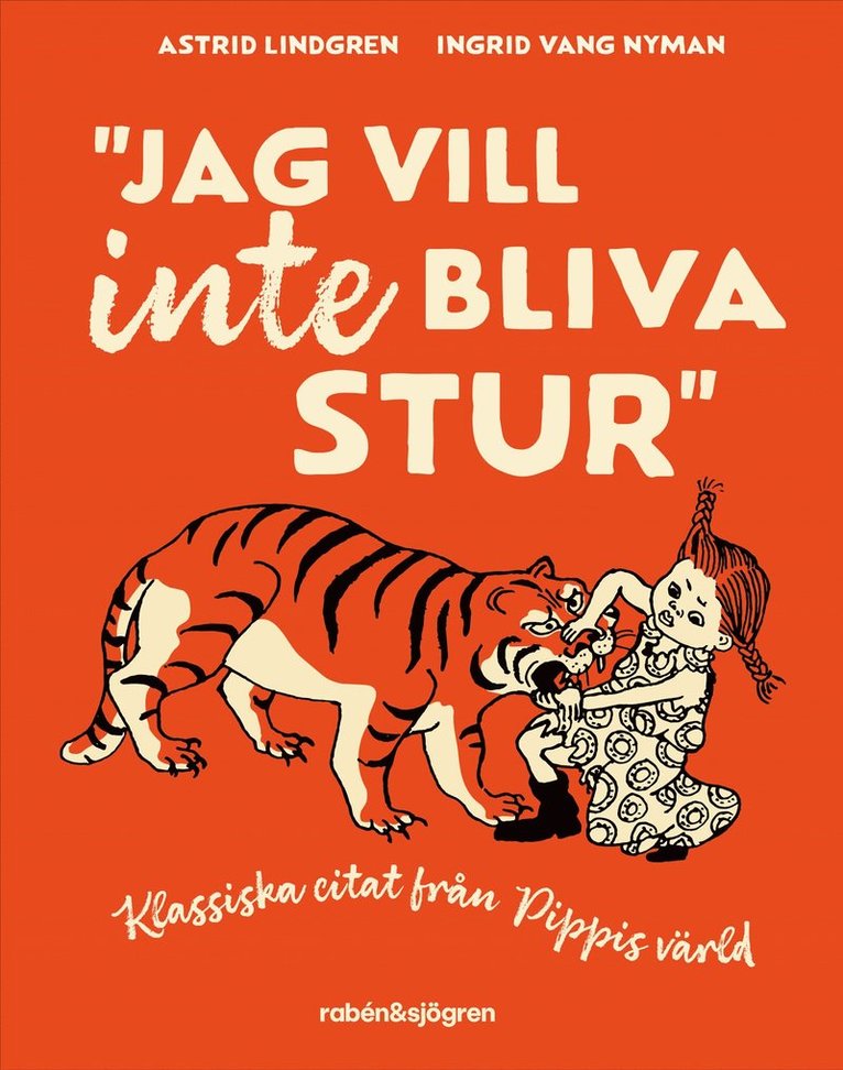 Jag vill aldrig bliva stur : Klassiska citat från Pippis värld 1