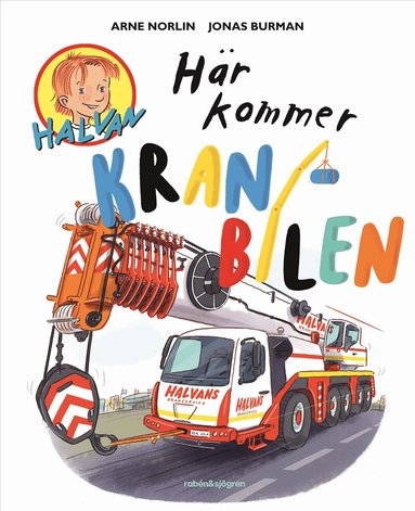 Arne Norlin - Här kommer kranbilen, Inbunden