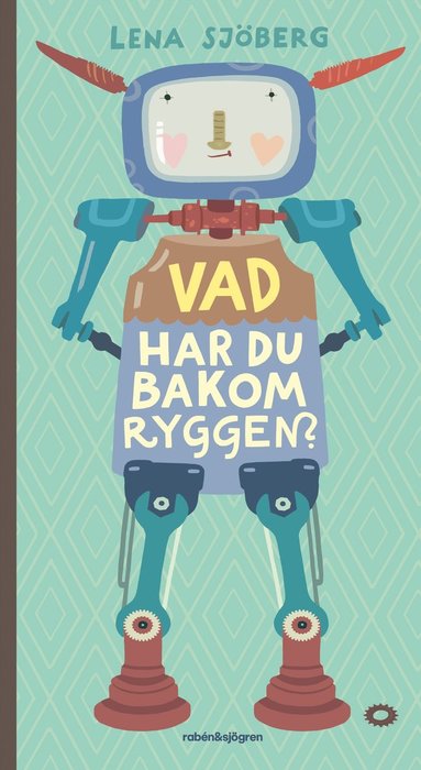 bokomslag Vad har du bakom ryggen?