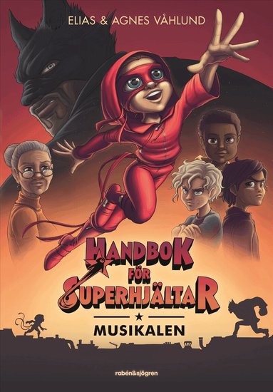 Elias Våhlund, Agnes Våhlund, Nils-Petter Ankarblom, Cecilia Mörnhed - Handbok för superhjältar. Musikalen, Inbunden