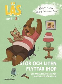 bokomslag Stor och Liten flyttar ihop : och andra berättelser för dig som just börjat läsa, Läs-nivå 2