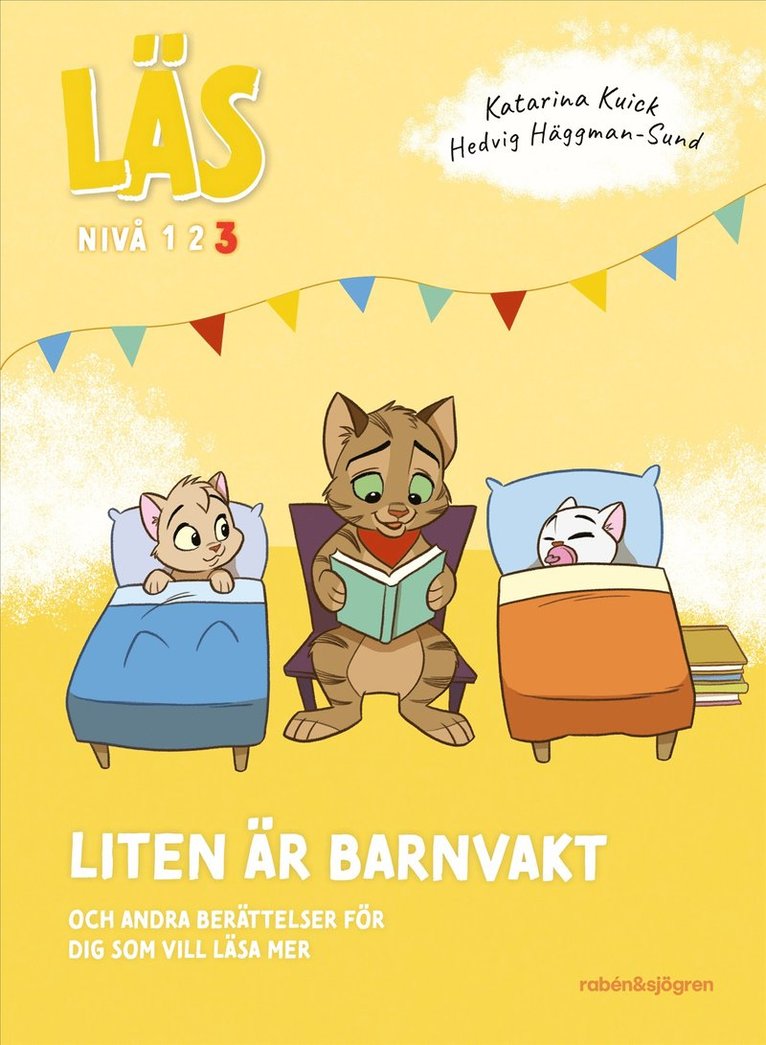 Katarina Kuick - Läs - Liten är barnvakt : och andra berättelser för dig som vill läsa lite mer - Läs-nivå 3, Inbunden