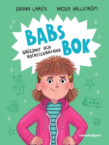 Sanna Larén - Babs bok : grisjakt och potatisgratäng, Inbunden