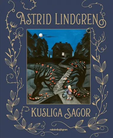 Astrid Lindgren - Astrid Lindgrens kusliga sagor, Inbunden
