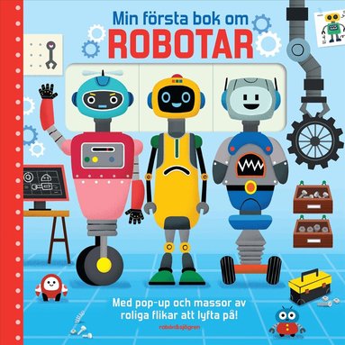 Macmillan Publishers - Min första bok om robotar : Med pop-up och massor av roliga flikar att lyfta på!, Kartonnage