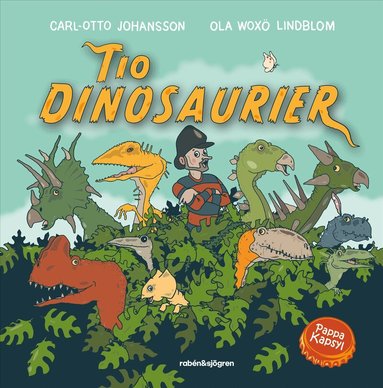 Carl-Otto Johansson, Pappa Kapsyl - Tio dinosaurier, Inbunden