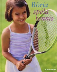 bokomslag Börja spela tennis