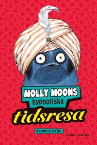 bokomslag Molly Moons hypnotiska tidsresa
