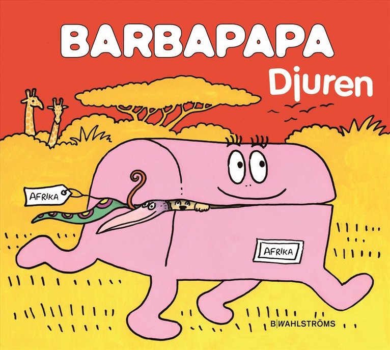 Annette Tison, Talus Taylor - Barbapapa Djuren, Inbunden
