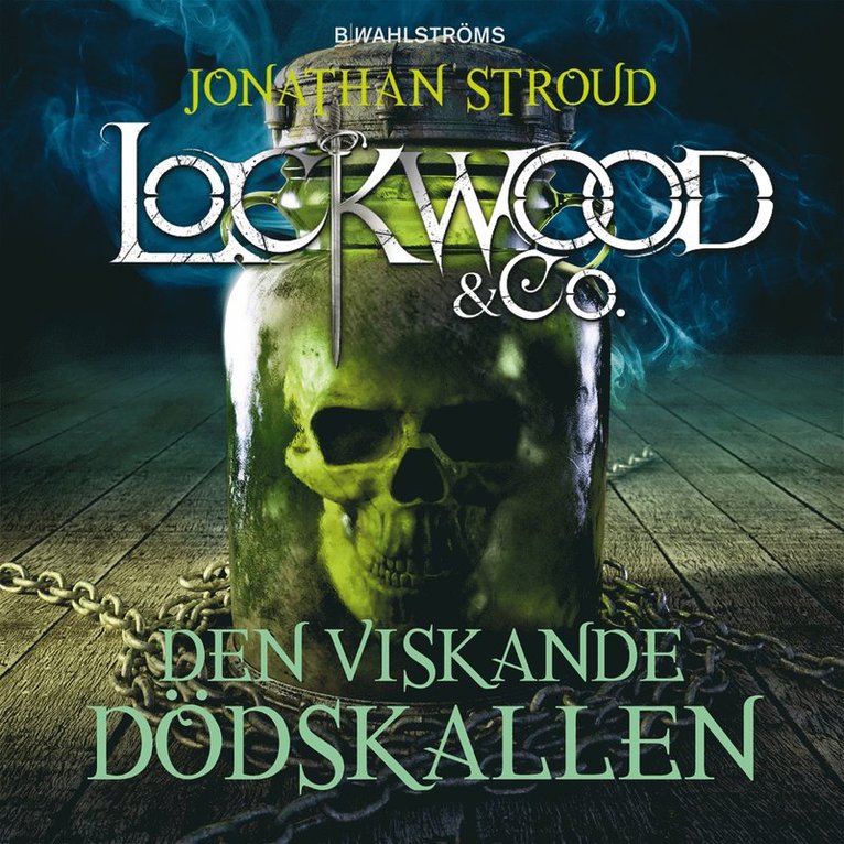 Jonathan Stroud - Lockwood & Co. Den viskande dödskallen, Inbunden