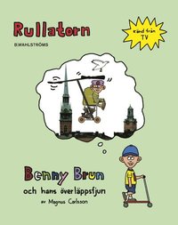 bokomslag Benny Brun och hans överläppsfjun. Rullatorn