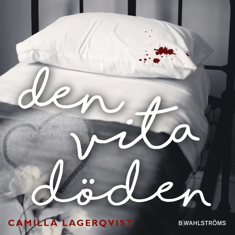 Camilla Lagerqvist - Den vita döden, Inbunden