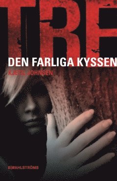 bokomslag Den farliga kyssen