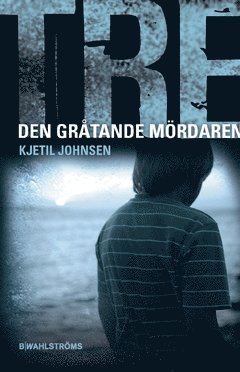 bokomslag Den gråtande mördaren