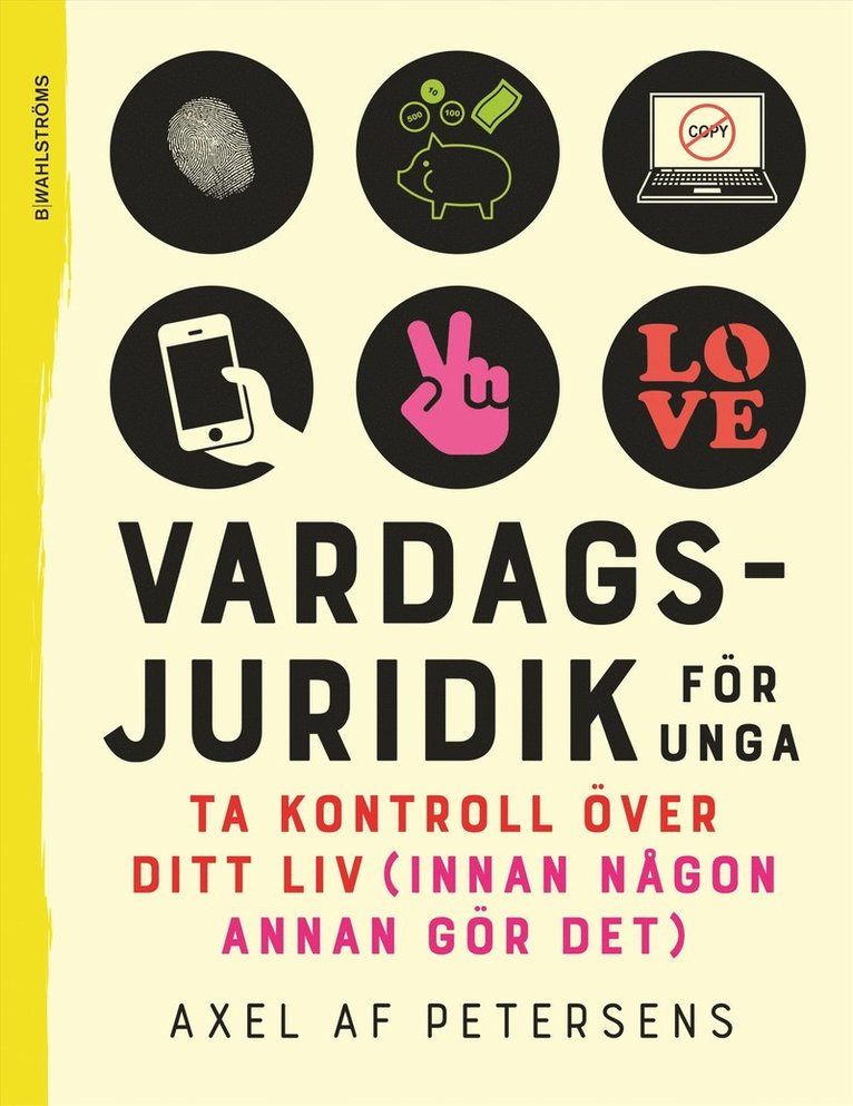 Axel af Petersens - Vardagsjuridik för unga : ta kontroll över ditt liv (innan någon annan gör det), Inbunden