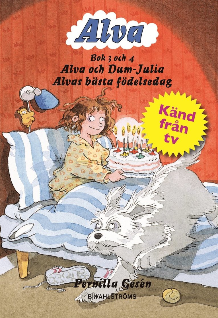 Pernilla Gesén - Alva och Dum-Julia ; Alvas bästa födelsedag, Inbunden