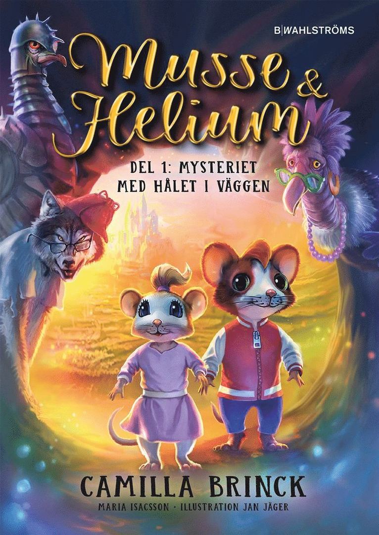 Musse & Helium. Mysteriet med hålet i väggen 1