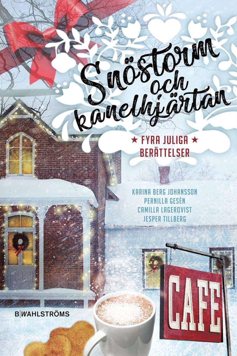 Antologi, Pernilla Gesén, Karina Berg Johansson, Jesper Tillberg, Camilla Lagerqvist - Snöstorm och kanelhjärtan : Fyra juliga berättelser, Häftad