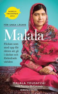 bokomslag Malala : flickan som stod upp för rätten att gå i skolan och förändrade världen