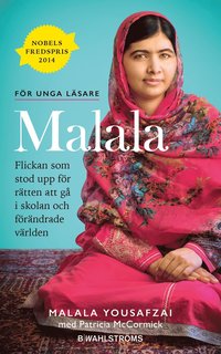 bokomslag Malala : flickan som stod upp för rätten att gå i skolan och förändrade världen